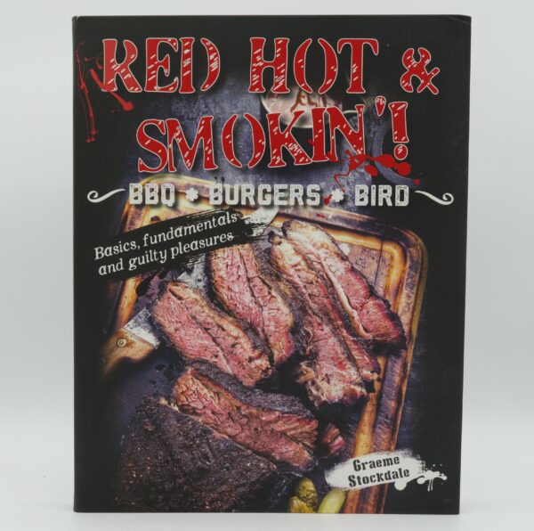 Red Hot & Smokin' : Bbq . Burgers . Bird (paperback)
