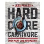 Hardcore Carnivore Cook Book