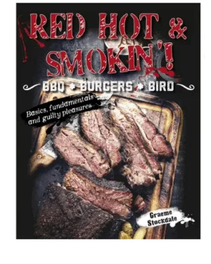 Red Hot & Smokin' : Bbq . Burgers . Bird (paperback)
