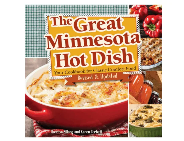 The Great Minnesota Hot Dish 2nd Edition By Theresa Millang & Karen Corbett (paperback)